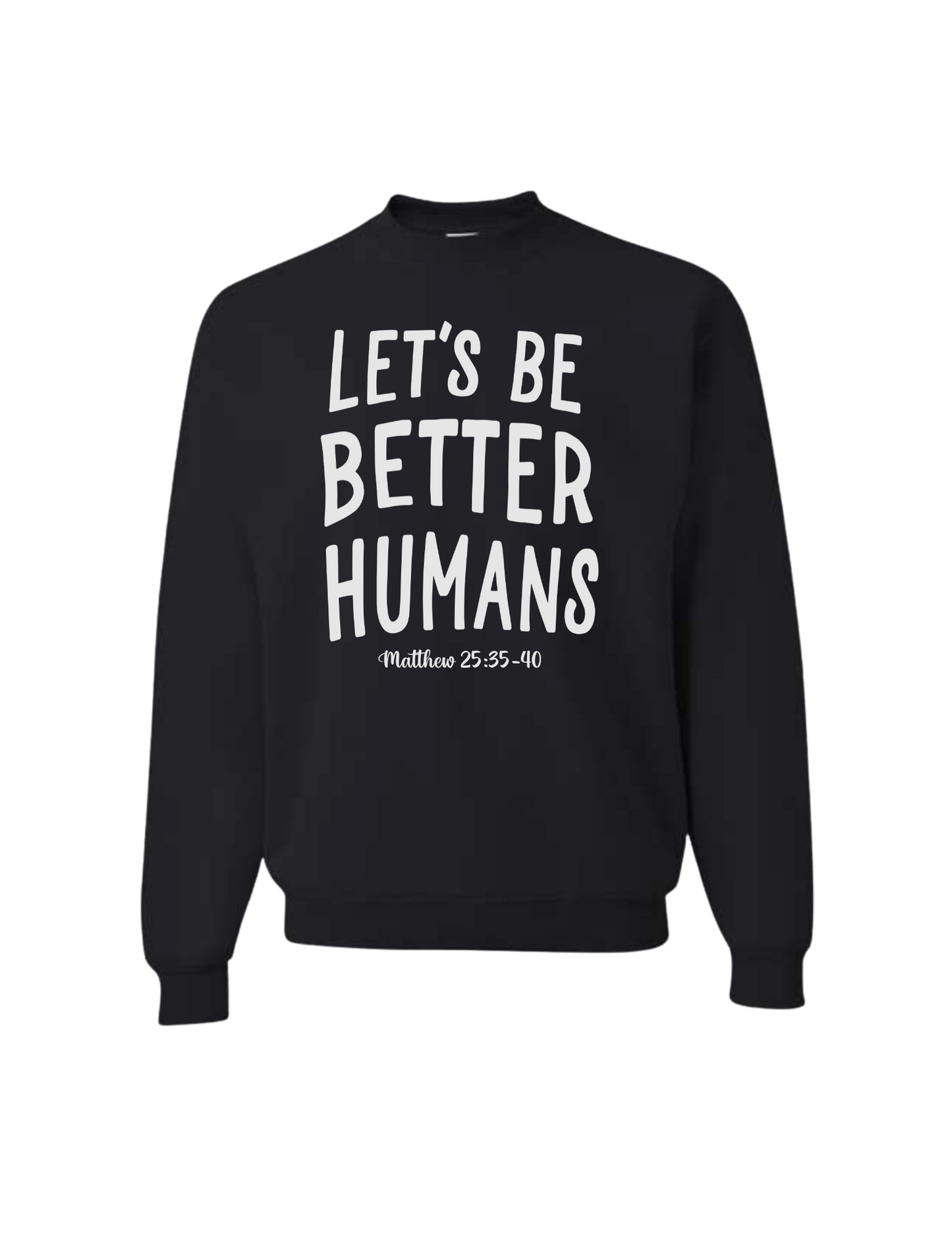 Let's Be Better Humans