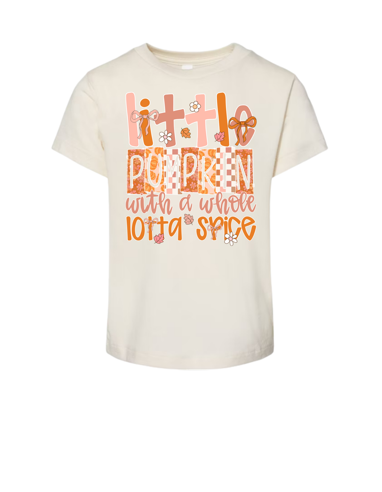 Little Pumpkin With A Whole Lotta Spice (Infant/Toddler/Youth)