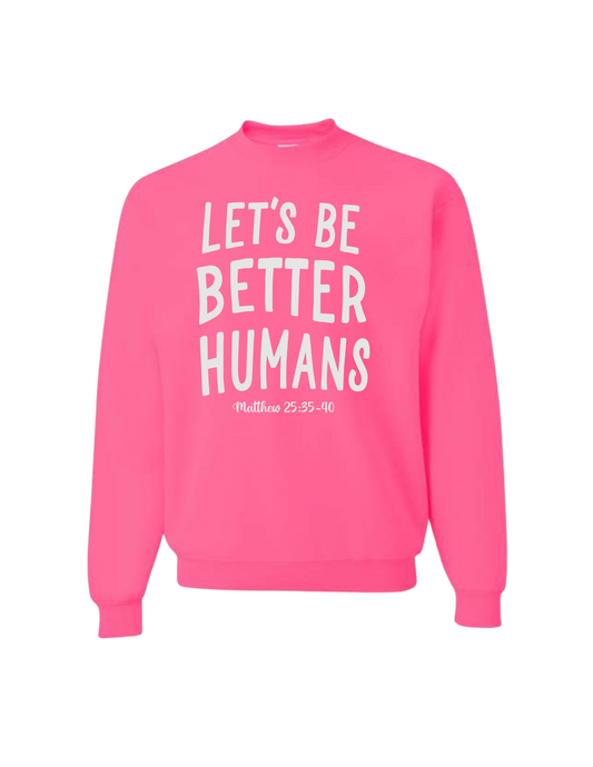 Let's Be Better Humans